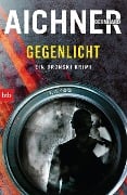 Cover-Bild zum Titel 'GEGENLICHT' von 'Bernhard Aichner'