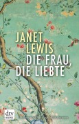Cover-Bild zum Titel 'Die Frau, die liebte' von 'Janet Lewis'