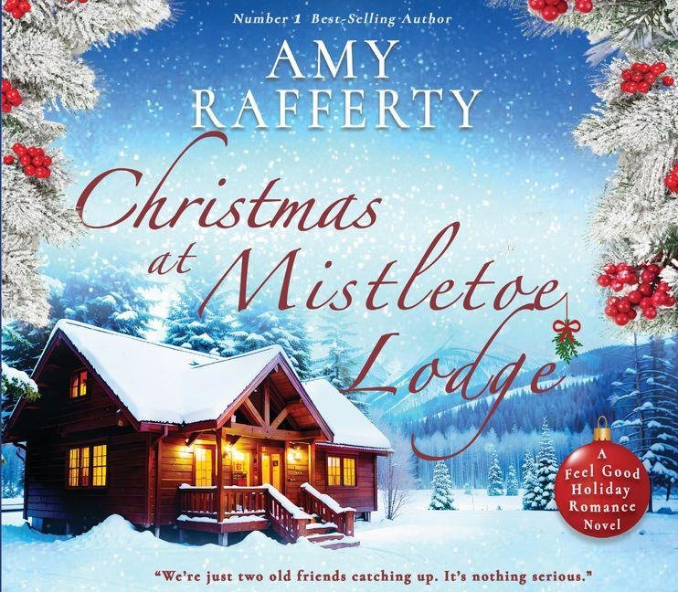 Christmas at Mistletoe Lodge - Amy Rafferty