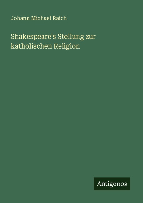 Shakespeare's Stellung zur katholischen Religion - Johann Michael Raich