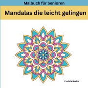 Cover-Bild zum Titel 'MANDALAS die leicht gelingen' von 'Casilda Berlin'