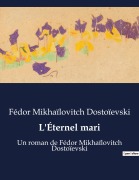 Cover-Bild zum Titel 'L'Éternel mari' von 'Fédor Mikhaïlovitch Dostoïevski'