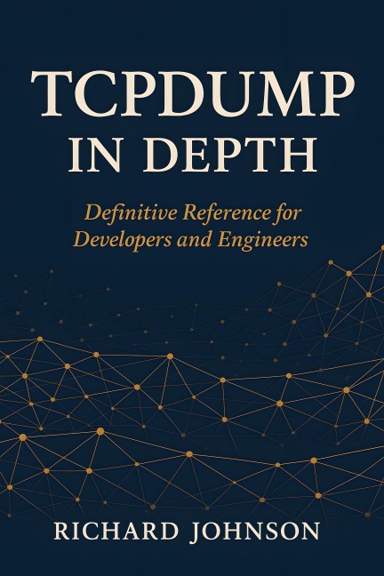 Tcpdump in Depth - Richard Johnson