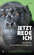 Cover-Bild zum Titel 'Jetzt rede ich. Ich, Robby, der Ausnahmeschimpanse' von 'R. Köhler'