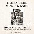 Cover-Bild zum Titel 'Honey, Baby, Mine' von 'Laura Dern, Diane Ladd'