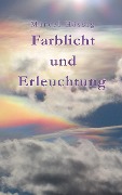 Cover-Bild zum Titel 'Farblicht und Erleuchtung' von 'Marcel Hässig'
