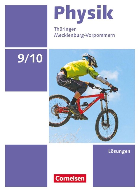 Physik 9./10. Schuljahr Ausgabe A. Thüringen/Mecklenburg-Vorpommern - Lösungen zum Schülerbuch - Ralf Greiner-Well, Elke Göbel, Tom Höpfner, Matthias Roßner, Maik Viehrig