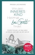 Cover-Bild zum Titel 'Wie dein inneres Kind Heimat bei Gott findet' von 'Priska Lachmann'