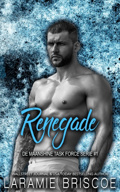 Renegade (De Maanshine Task Force Serie, #1) - Laramie Briscoe