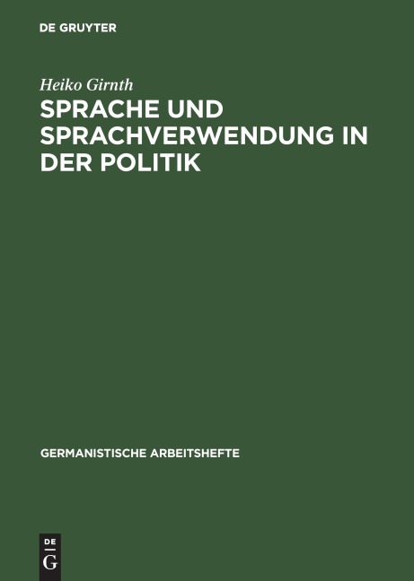 Sprache und Sprachverwendung in der Politik - Heiko Girnth