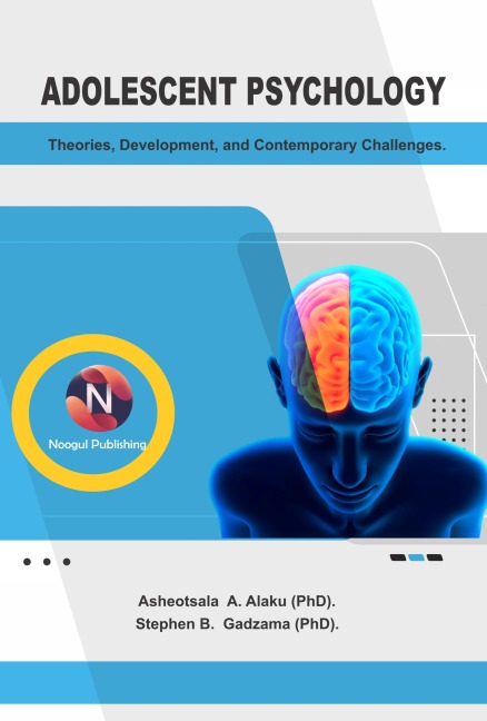Adolescent Psychology: - Asheotsala A. Alaku