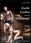 Cover-Bild zum Titel 'Zucht, Leiden und ein Sexkampf' von 'Amelie Wild'