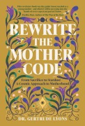 Cover-Bild zum Titel 'Rewrite the Mother Code' von 'Gertrude Lyons'