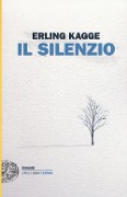 Il silenzio. Uno spazio dell'anima - Erling Kagge