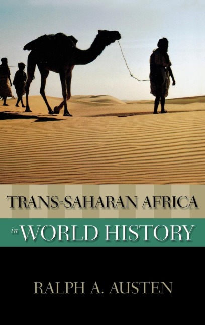 Trans-Saharan Africa in World History - Ralph A Austen