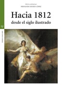 Cover-Bild zum Titel 'Hacia 1812 desde el siglo ilustrado' von 'Fernando Durán López'