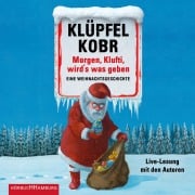 Cover-Bild zum Titel 'Morgen, Klufti, wird's was geben' von 'Volker Klüpfel, Michael Kobr'