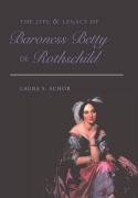 Cover-Bild zum Titel 'The Life and Legacy of Baroness Betty de Rothschild' von 'Laura S. Schor'