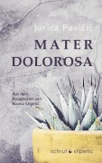 Cover-Bild zum Titel 'Mater Dolorosa' von 'Jurica Pavicic'