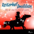 Wenn der Sommer geht - Reiterhof Dreililien 8 (Ungekürzt) - Ursula Isbel