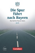 Die DaF-Bibliothek A2-B1 - Die Spur führt nach Bayern - Christian Baumgarten, Volker Borbein