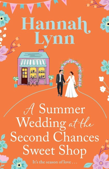 A Summer Wedding at the Second Chances Sweet Shop - Hannah Lynn