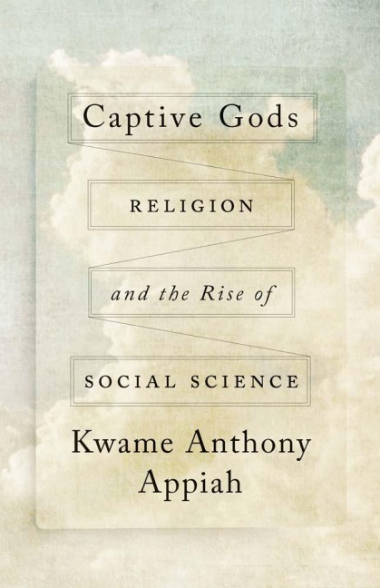 Captive Gods - Kwame Anthony Appiah