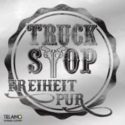 Freiheit pur - Truck Stop