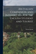 Cover-Bild zum Titel 'An Italian Companion and Interpreter for the English Student and Tourist' von 'Emma Bertini'