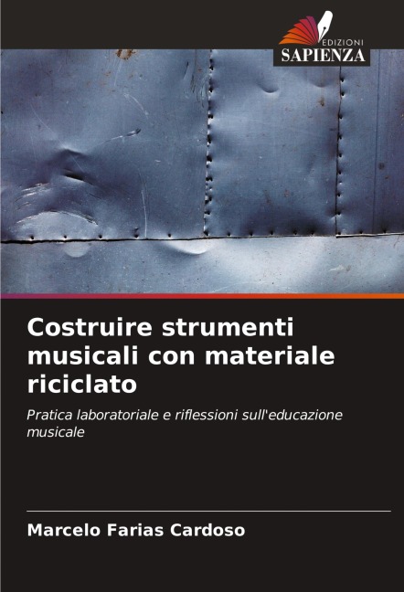 Costruire strumenti musicali con materiale riciclato - Marcelo Farias Cardoso