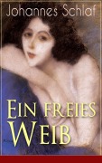 Cover-Bild zum Titel 'Ein freies Weib' von 'Johannes Schlaf'