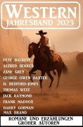 Cover-Bild zum Titel 'Western Jahresband 2023 - Romane und Erzählungen großer Autoren' von 'Alfred Bekker, Barry Gorman, H. Bedford-Jones, Max Brand, George Owen Baxter'