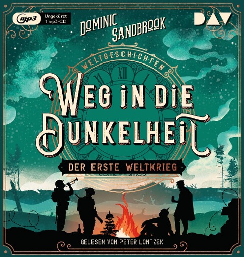 Weltgeschichte(n). Weg in die Dunkelheit: Der Erste Weltkrieg - Dominic Sandbrook