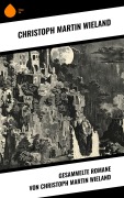 Cover-Bild zum Titel 'Gesammelte Romane von Christoph Martin Wieland' von 'Christoph Martin Wieland'