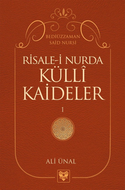 RISALE-I NUR'DA KÜLLÎ KAIDELER -1- - Ali Ünal