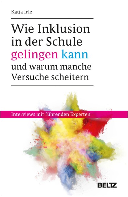 Wie Inklusion in der Schule gelingen kann - und warum manche Versuche scheitern - Katja Irle