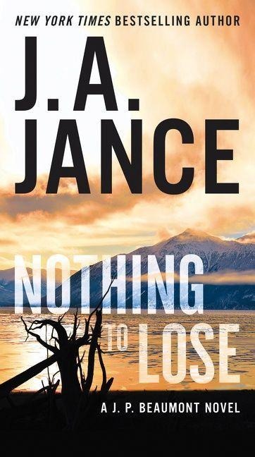 Nothing to Lose - J A Jance