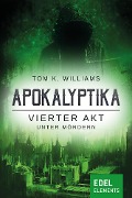 Cover-Bild zum Titel 'Apokalyptika - Vierter Akt: Unter Mördern' von 'Tom K. Williams'