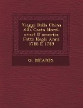 Viaggi Dalla China Alla Costa Nord-Ovest D America Fatti Negli Anni 1788 E 1789 - G. Meares