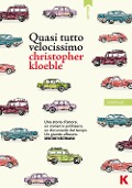 Cover-Bild zum Titel 'Quasi tutto velocissimo' von 'Christopher Kloeble'