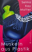 Cover-Bild zum Titel 'Muskeln aus Plastik' von 'Kay Matter'