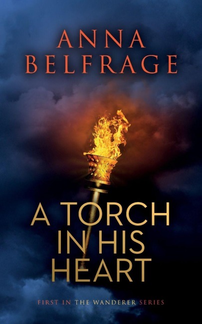 A Torch in his Heart - Anna Belfrage