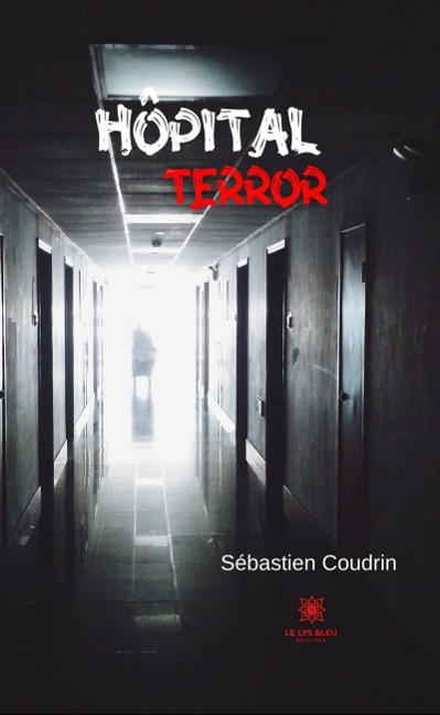Hôpital terror - Sébastien Coudrin