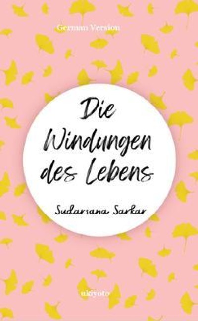 Die Windungen des Lebens - Sudarsana Sarkar