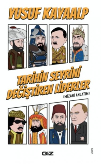 Tarihin Seyrini Degistiren Liderler - Yusuf Kayaalp