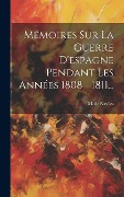 Cover-Bild zum Titel 'Mémoires Sur La Guerre D'espagne Pendant Les Années 1808 - 1811...' von 'M. De Naylies'