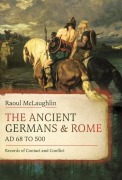Cover-Bild zum Titel 'The Ancient Germans and Rome, AD 68 to 500' von 'Raoul Mclaughlin'