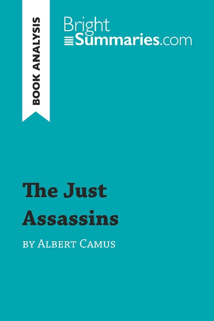 The Just Assassins by Albert Camus (Book Analysis) - Bright Summaries