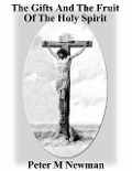 Cover-Bild zum Titel 'The Gifts and the Fruit of the Holy Spirit (Christian Discipleship Series, #4)' von 'Peter M Newman'