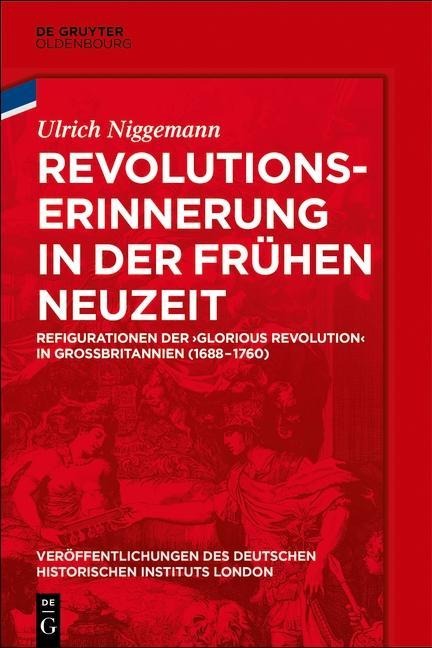 Revolutionserinnerung in der Frühen Neuzeit - Ulrich Niggemann